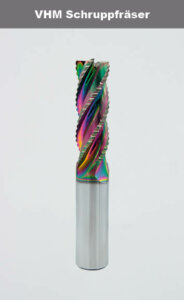 VHM – Schruppfräser
